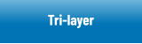 Tri-layer