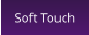 Soft Touch