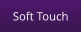 Soft Touch