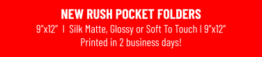 NEW RUSH POCKET FOLDERS9”x12”  I  Silk Matte, Glossy or Soft To Touch I 9”x12”Printed in 2 business days!