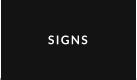 SIGNS