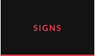 SIGNS