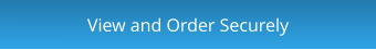 View and Order Securely