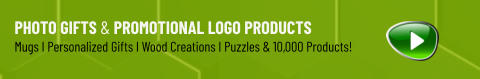 Photo Gifts & Promotional Logo Products Mugs I Personalized Gifts I Wood Creations I Puzzles & 10,000 Products!