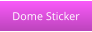 Dome Sticker