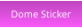 Dome Sticker