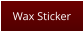 Wax Sticker