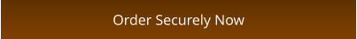 Order Securely Now