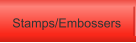 Rubber Stamps/Embossers/Brass