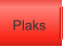 Plaks/Acrylic/Metal/Wood