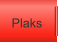 Plaks/Acrylic/Metal/Wood