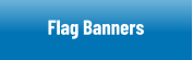 Flag Banners & Flags
