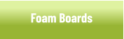 Foam Boards