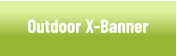 Outdoor X-Banners