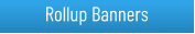 Roll-Up Banners and Retractable Banners