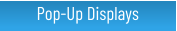 Pop-Up Displays