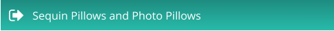 Sequin Pillows and Photo Pillows