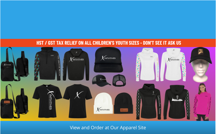 HST / GST TAX RELIEF ON ALL CHILDREN’S YOUTH SIZES - DON’T SEE IT ASK US View and Order at Our Apparel Site View and Order at Our Apparel Site