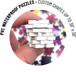 PVC WATERPROOF PUZZLES - CUSTOM SHAPES UP TO 36” x 36”