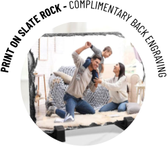 PRINT ON SLATE ROCK - COMPLIMENTARY BACK ENGRAVING