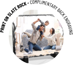 PRINT ON SLATE ROCK - COMPLIMENTARY BACK ENGRAVING