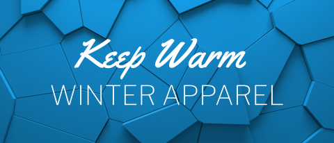 Keep Warm WINTER APPAREL