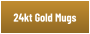 24kt Gold Mugs