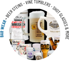 BAR WEAR - BEER STEINS - VINE TUMBLERS - SHOT GLASSES & MORE