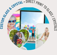 CUSTOM GLASS & CRYSTAL - DIRECT PRINT TO GLASS / CRYSTALS