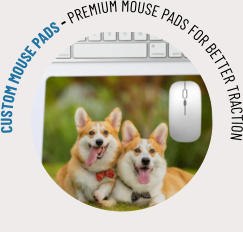 CUSTOM MOUSE PADS - PREMIUM MOUSE PADS FOR BETTER TRACTION