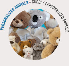 PERSONALIZED ANIMALS - CUDDLY PERSONALIZED ANIMALS