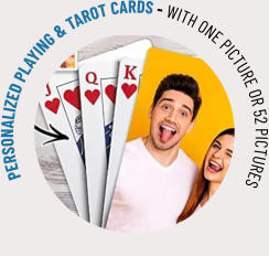 PERSONALIZED PLAYING & TAROT CARDS - WITH ONE PICTURE OR 52 PICTURES