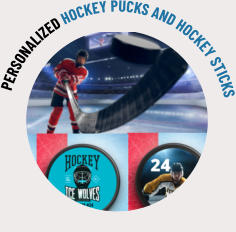 PERSONALIZED HOCKEY PUCKS AND HOCKEY STICKS