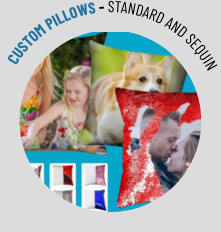 CUSTOM PILLOWS - STANDARD AND SEQUIN