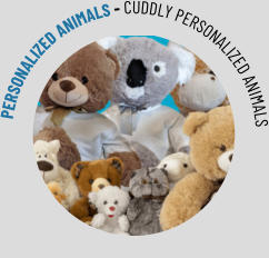 PERSONALIZED ANIMALS - CUDDLY PERSONALIZED ANIMALS