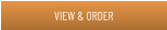 VIEW & ORDER