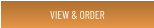 VIEW & ORDER