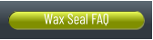 FAQ for Wax Seals