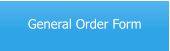 General Order Form